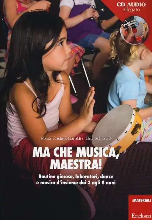 Economico Ma che musica, maestra! Routines giocose, laboratori, danze e musica d‘insieme dai 3 agli 8 anni. Con CD Audio