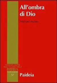 All‘ombra di Dio. Politica nella Bibbia ebraica Quantità Limitata