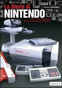 Scelto Dai Clienti La storia di Nintendo 1983-2003. Famicon/Nintendo Entertainment System