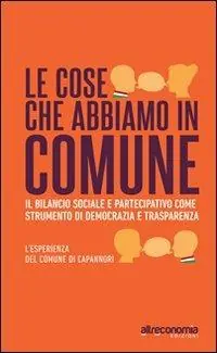 Prezzo Ridotto Le cose che abbiamo in Comune. Il bilancio sociale e partecipativo come strumento di democrazia e trasparenza. L‘esperienza del comune di Capannori