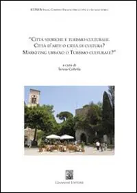 Prezzo Basso Città storiche e turismo culturale. Città d‘arte o città di cultura? Marketing urbano o turismo culturale?