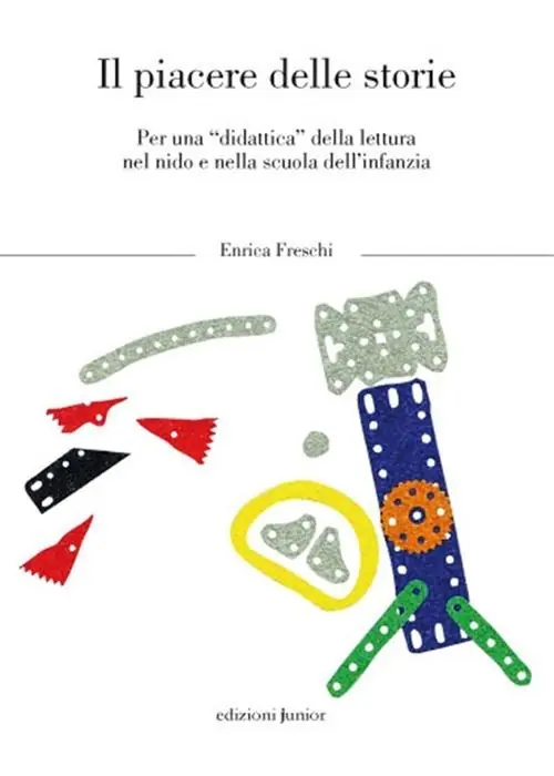 Pagamento Sicuro Il piacere delle storie. Per una «didattica» della lettura nel nido e nella scuola dl‘infanzia