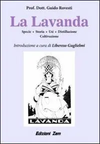 La lavanda. Specie, storia, usi, distillazione, coltivazione Promozione