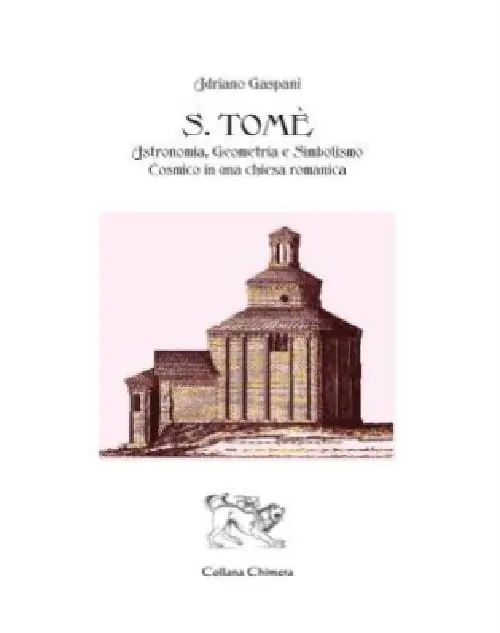 Economico S. Tomè. Astronomia, geometria e simbolismo cosmico in una chiesa romanica