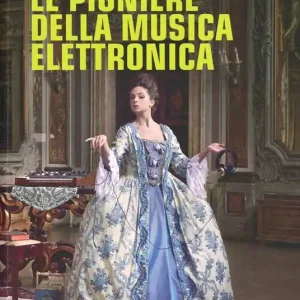 Le pioniere della musica elettronica. Con CD Audio Di Tendenza
