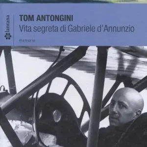 Prezzo Conveniente Vita segreta di Gabriele D‘Annunzio