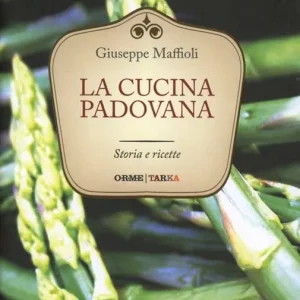 La cucina padovana. Storie e ricette Economico