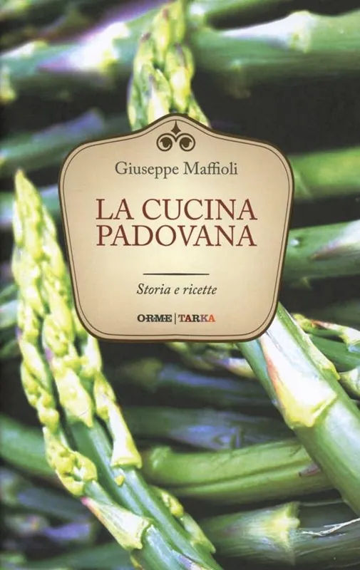 La cucina padovana. Storie e ricette Economico