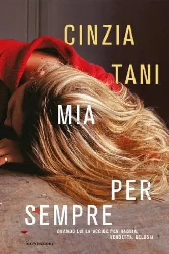 Super Prezzo Mia per sempre. Quando lui uccide per rabbia, vendetta, gelosia