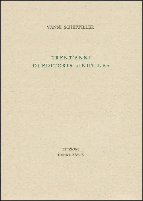 Trent‘anni di editoria «inutile» Promozione Esclusiva