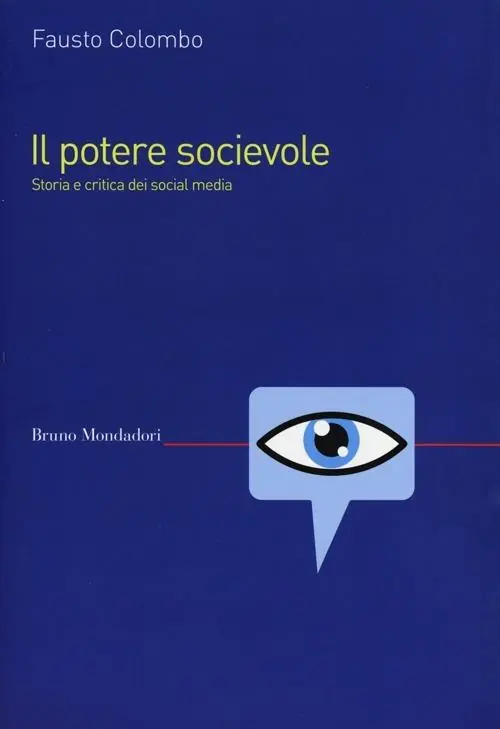 Il potere socievole. Storia e critica dei social media Popolare