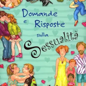 Domande e risposte sulla sessualità. Ediz. illustrata Economico