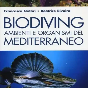 Biodiving. Ambienti e organismi del Mediterraneo. Ediz. illustrata Spedizione Espresso