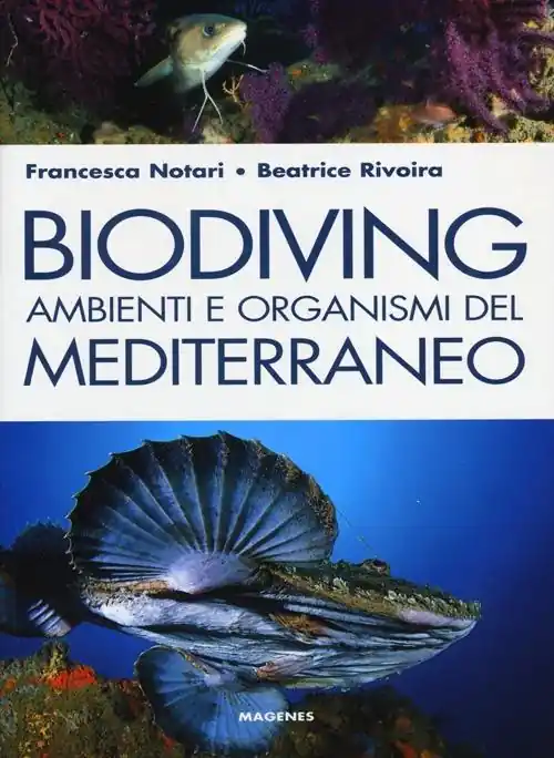 Biodiving. Ambienti e organismi del Mediterraneo. Ediz. illustrata Spedizione Espresso