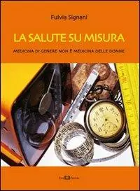 Compra Oggi Stesso La salute su misura. Medicina di genere non è medicina delle donne