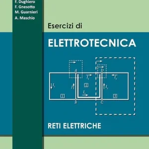 Esercizi di elettrotecnica. Reti elettriche Promozione Esclusiva