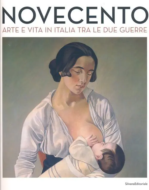 Solo Oggi Novecento. Arte e vita in Italia tra le due guerre. Catalogo della mostra (Forlì, 2 febbraio-16 giugno 2013). Ediz. illustrata