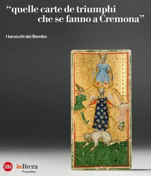 «Quelle carte de triumphi che se fanno a Cremona». I tarocchi dei Bembo. Ediz. illustrata Popolare