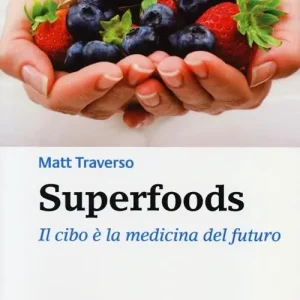 Economico Superfoods. Il cibo è la medicina del futuro
