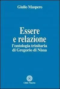 Essere e relazione. L‘ontologia trinitaria di Gregorio di Nissa Esclusivo