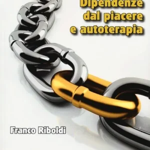 Occasione Dipendenze dal piacere e autoterapia