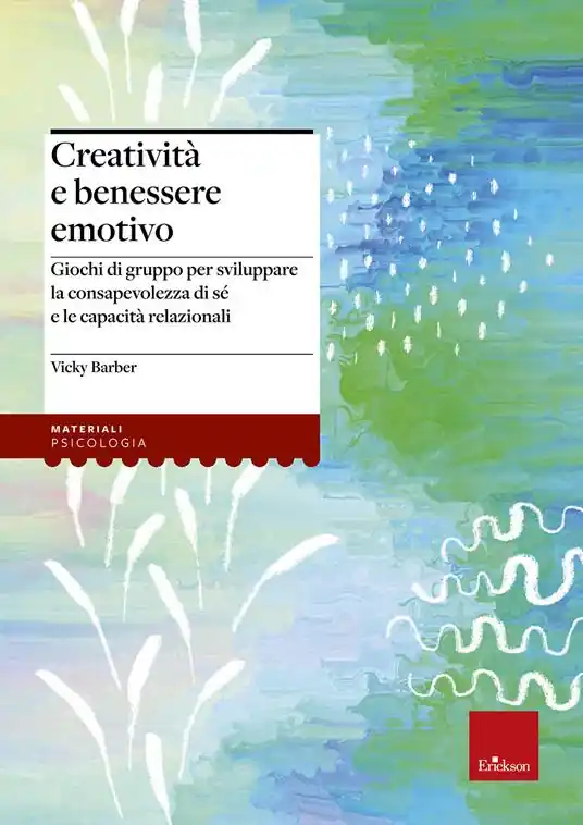 Creatività e benessere emotivo. Giochi di gruppo per sviluppare la consapevolezza di sé e le capacità relazionali Affare