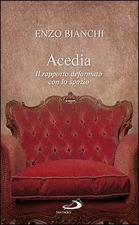 Sconto Acedia. Il rapporto deformato con lo spazio