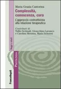 Promozione Complessità, conoscenza, cura. L‘approccio costruttivista alla relazione terapeutica