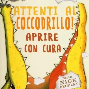 Attenti al coccodrillo! Ediz. illustrata Sconto