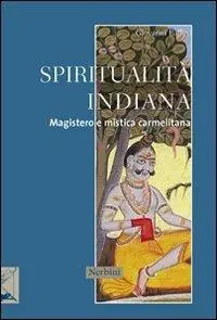 Spiritualità indiana. Magistero e mistica carmelitana Spedizione Espresso