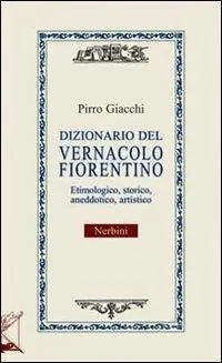 Dizionario del vernacolo fiorentino Prezzo Di Fabbrica