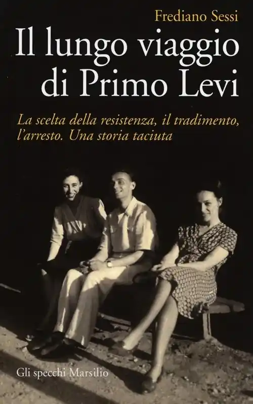 Prezzo Di Fabbrica Il lungo viaggio di Primo Levi. La scelta della resistenza, il tradimento, l‘arresto. Una storia taciuta