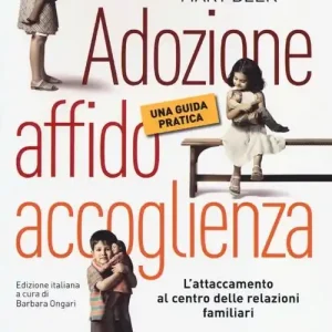 Adozione, affido, accoglienza. Una guida pratica Compra Adesso