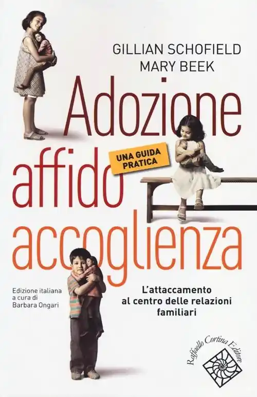 Adozione, affido, accoglienza. Una guida pratica Compra Adesso