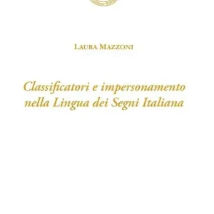 Promozione Classificatori e impersonamento nella lingua dei segni italiana. Con CD-ROM