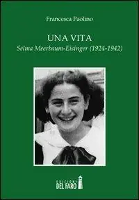 Pagamento Sicuro Una vita. Selma Meerbaum-Eisinger (1924-1942)