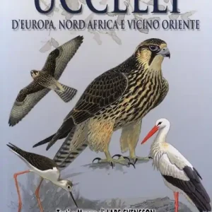 Prezzo Basso Guida agli uccelli d‘Europa, Nord Africa e Vicino Oriente. Ediz. illustrata
