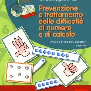 Prevenzione e trattamento delle difficoltà di numero e di calcolo. Attività per terapisti, insegnanti e genitori. Con CD-ROM Soddisfatti O Rimborsati