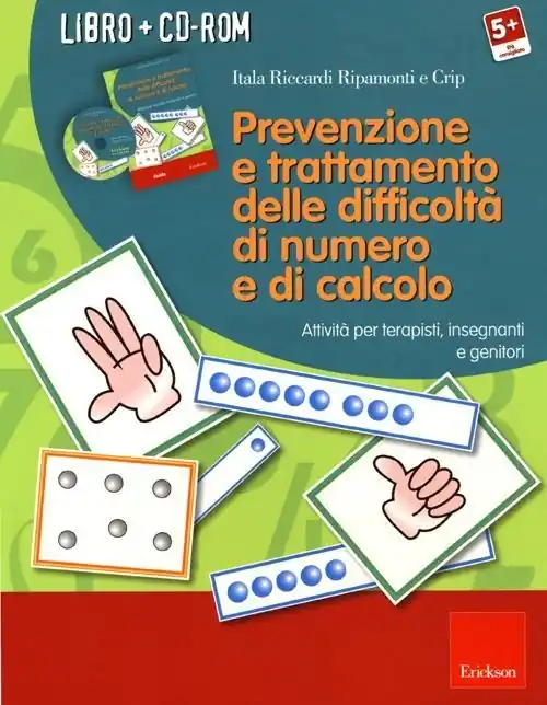 Prevenzione e trattamento delle difficoltà di numero e di calcolo. Attività per terapisti, insegnanti e genitori. Con CD-ROM Soddisfatti O Rimborsati