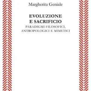 Economico Evoluzione e sacrificio. Paradigmi filosofici, antropologici e mimetici