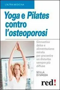 Yoga e pilates contro l‘osteoporosi Consegna Rapida