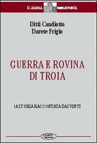 Professionale Guerra e rovina di Troia. La storia raccontata dai vinti