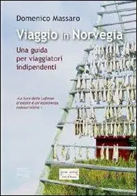 Viaggio in Norvegia. Una guida per viaggiatori indipendenti Di Tendenza
