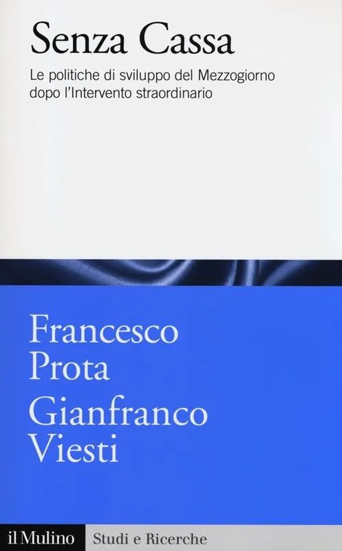 Senza cassa. Le politiche di sviluppo del Mezzogiorno dopo l‘intervento straordinario Direttamente Dal Produttore