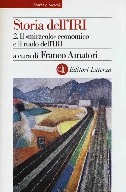 Offerta Storia dell‘IRI. Vol. 2 Il «miracolo» economico e il ruolo dell‘IRI.