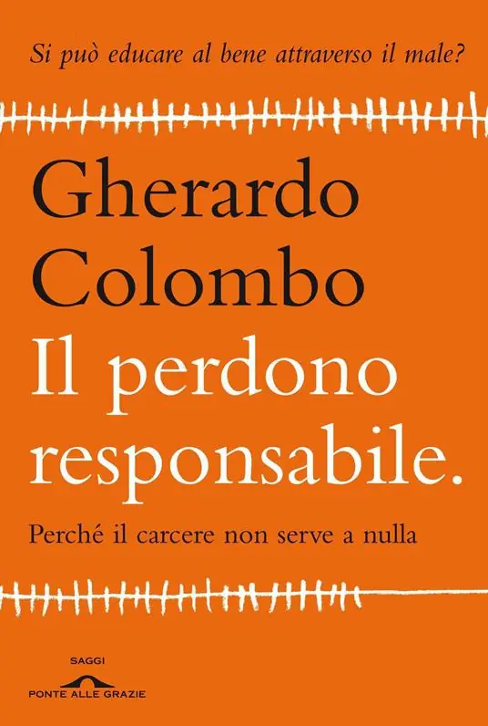 Quantità Limitata Il perdono responsabile. Perché il carcere non serve a nulla