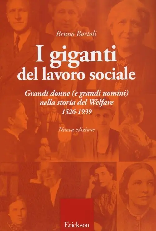 I giganti del lavoro sociale. Grandi donne (e grandi uomini) nella storia del welfare (1526-1939) Bestseller