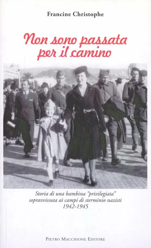 Offerta Non sono passata per il camino. Storia di una bambina «privilegiata» sopravvissuta ai campi di sterminio nazisti 1942-1945
