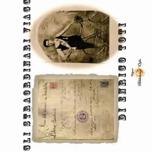 Esclusivo Gli straordinari viaggi di Enrico Toti