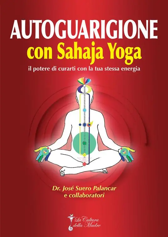 Promozione Esclusiva Autoguarigione con Sahaja Yoga. Il potere di curarti con la tua stessa energia